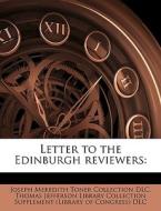 Letter To The Edinburgh Reviewers: di Joseph Meredith Toner Collection DLC edito da Nabu Press