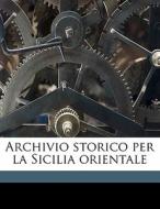 Archivio Storico Per La Sicilia Orientale edito da Nabu Press