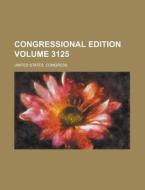 Congressional Edition Volume 3125 di United States Congress edito da Rarebooksclub.com