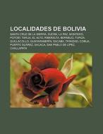 Localidades de Bolivia di Source Wikipedia edito da Books LLC, Reference Series