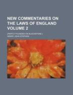 New Commentaries on the Laws of England Volume 2; (Partly Founded on Blackstone.) di Henry John Stephen edito da Rarebooksclub.com