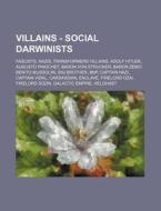 Villains - Social Darwinists: Fascists, di Source Wikia edito da Books LLC, Wiki Series