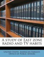 A Study Of East Zone Radio And Tv Habits edito da Nabu Press