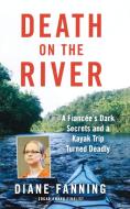 Death on the River di Diane Fanning edito da ST MARTINS PR 3PL