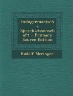 Indogermanische Sprachwissenschaft - Primary Source Edition di Rudolf Meringer edito da Nabu Press