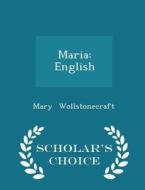 Maria di Mary Wollstonecraft edito da Scholar's Choice