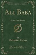 Ali Baba di Unknown Author edito da Forgotten Books