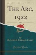The Arc, 1922, Vol. 4 (classic Reprint) di Academy of Richmond County edito da Forgotten Books