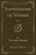 Impressions De Voyage di Dumas edito da Forgotten Books