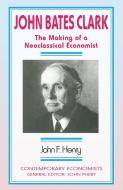 John Bates Clark di John F. Henry edito da Palgrave Macmillan