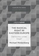 The Radical Right in Eastern Europe di Michael Minkenberg edito da Palgrave Macmillan