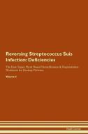 Reversing Streptococcus Suis Infection: Deficiencies The Raw Vegan Plant-Based Detoxification & Regeneration Workbook fo di Health Central edito da LIGHTNING SOURCE INC