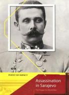 Assassination in Sarajevo: The Trigger for World War I di Stewart Ross edito da Heinemann Educational Books