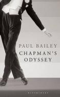 Chapman\'s Odyssey di Paul Bailey edito da Bloomsbury Publishing Plc