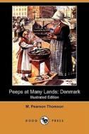 Peeps at Many Lands: Denmark (Illustrated Edition) (Dodo Press) di M. Pearson Thomson edito da Dodo Press