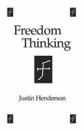 Freedom Thinking di Justin Henderson edito da Publishamerica
