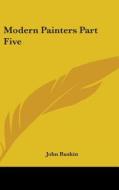 Modern Painters Part Five di John Ruskin edito da Kessinger Publishing