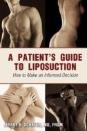 A Patient's Guide To Liposuction di Jeffry B Schafer MD Frsm edito da Outskirts Press