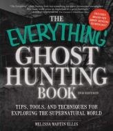 The Everything Ghost Hunting Book di Melissa Martin Ellis edito da Adams Media Corporation
