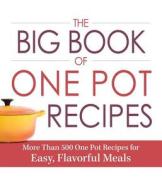The Big Book Of One Pot Recipes di Adams Media edito da Adams Media Corporation