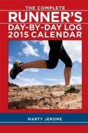 Complete Runner\'s Day-by-day Log 2015 Desk Diary di Marty Jerome edito da Andrews Mcmeel Publishing