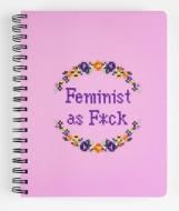 Feminist as F*ck Notebook edito da STERLING PUB