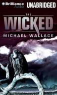 The Wicked di Michael Wallace edito da Brilliance Audio