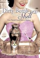Dirty Bombshell di Lorna J. Brunelle edito da AuthorHouse