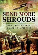 Send More Shrouds di Jan Gore edito da Pen & Sword Books Ltd