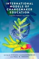 International Models Of Changemaker Education di Viviana Alexandrowicz, Paul M. Rogers edito da Rowman & Littlefield