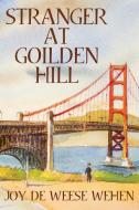 Stranger at Golden Hill di Joy Deweese Wehen edito da Wildside Press