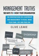 Management Truths - 100 Ways to Whow! Your Organisation di Clive Leake edito da Xlibris