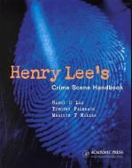 Henry Lee's Crime Scene Handbook di Henry C. Lee, Timothy Palmbach, Marilyn T. Miller edito da ACADEMIC PR INC