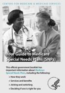 Your Guide to Medicare Special Needs Plans (Snps) di U. S. Department of Heal Human Services, Centers for Medicare Medicaid Services edito da Createspace