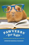 Pawverbs for Kids di Jennifer Marshall Bleakley edito da TYNDALE KIDS