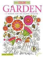 Seek, Color, Find Garden di Robin Pickens edito da Fox Chapel Publishing