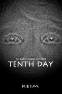 Tenth Day di Peter Randolph Keim edito da Createspace Independent Publishing Platform