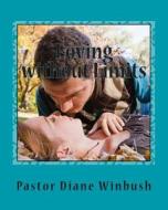 Loving Without Limits: A Lesson in Love di Mrs Diane M. Winbush edito da Createspace