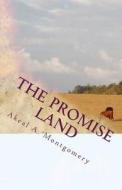 The Promise Land: (Moses Getting to the Promise Land) di Akeal Alexander Montgomery edito da Createspace