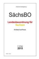 Bauordnung Sachsen: Sachsbo - Die Sachsische Bauordnung di Groelsv Verlag edito da Createspace