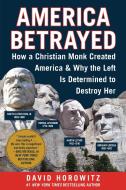 America Betrayed di David Horowitz edito da Skyhorse Publishing