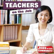 Teachers on the Job di David Anthony edito da KIDHAVEN K 12