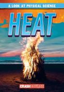Heat di Kathleen Connors edito da Gareth Stevens Publishing