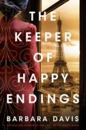 The Keeper Of Happy Endings di Barbara Davis edito da Amazon Publishing