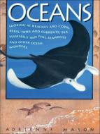 Oceans: Looking at Beaches and Coral Reefs, Tides and Currents, Sea Mammals and Fish, Seaweeds and Other Ocean Wonders di Adrienne Mason edito da Kids Can Press