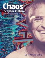 Chaos and Cyber Culture di Timothy Leary edito da Ronin Publishing