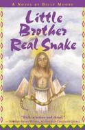 Little Brother Real Snake di Billy Moore edito da NEWSOUTH BOOKS