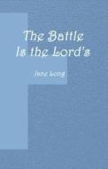 The Battle Is The Lord's di Jane Long edito da America Star Books