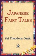 Japanese Fairy Tales di Yei Theodora Ozaki edito da 1st World Library - Literary Society