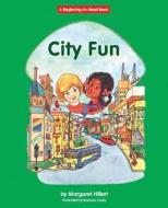 City Fun di Margaret Hillert edito da Norwood House Press